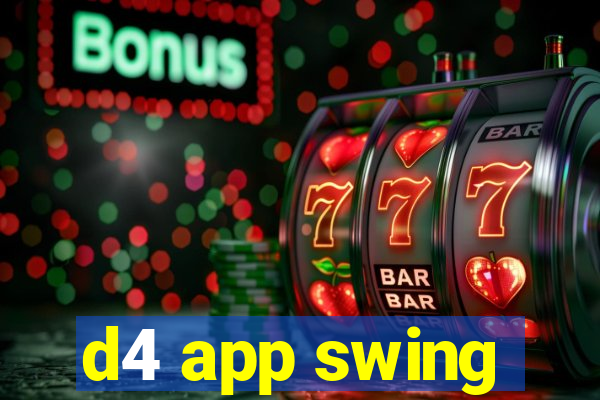 d4 app swing